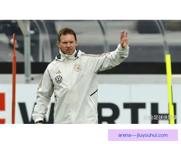 纳格尔斯曼与德国足协续约至2026美加墨世界杯 承诺带领球队再创辉煌